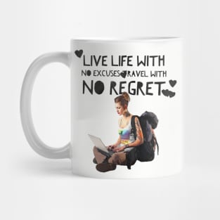 Live Life with no Excuses, Travel with No Regret Mug